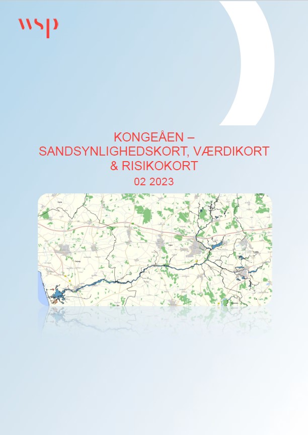 Forsiden af rapporten "Kongeåen - Sandsynlighedskort, værdikort og risikokort 02 2023". Udarbejdet af WSP Danmark A/S